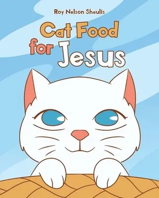 Roy Nelson Shaulis - Cat Food for Jesus, Häftad. Tillgänglighet: Lägg i varukorg