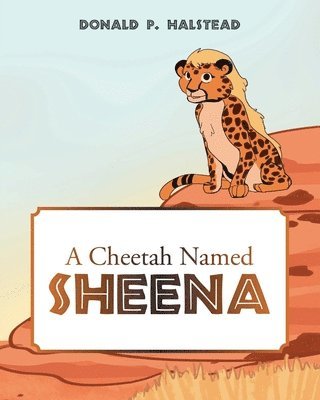 Donald P Halstead - Cheetah Named Sheena, Häftad