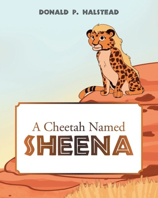 Donald P. Halstead - Cheetah Named Sheena, E-bok