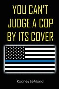 You Can't Judge A Cop by Its Cover