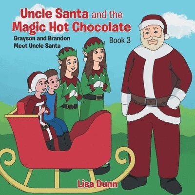 Lisa Dunn - Uncle Santa and the Magic Hot Chocolate, Häftad