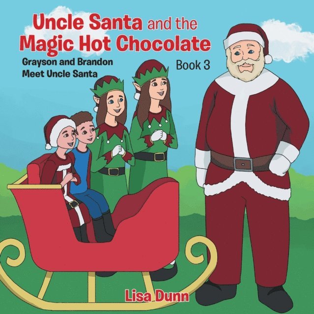 Lisa Dunn - Uncle Santa & the Magic Hot Chocolate, E-bok