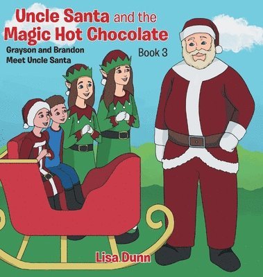 Lisa Dunn - Uncle Santa and the Magic Hot Chocolate, Inbunden