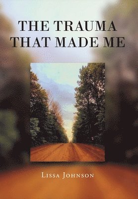 Trauma That Made Me