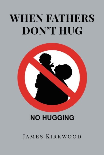 James Kirkwood - When Fathers Don't Hug, E-bok