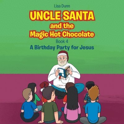 Lisa Dunn - Uncle Santa and the Magic Hot Chocolate, Häftad