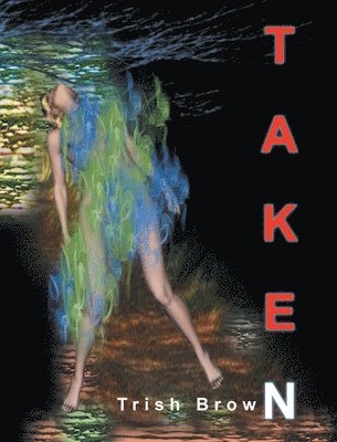 Trish Brown - Taken, Inbunden. Tillgänglighet: Lägg i varukorg