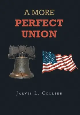 Jarvis L Collier - More Perfect Union, Inbunden. Tillgänglighet: Lägg i varukorg