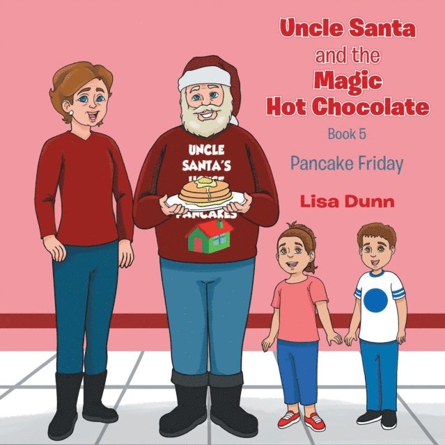 Lisa Dunn - Uncle Santa and The Magic Hot Chocolate, E-bok
