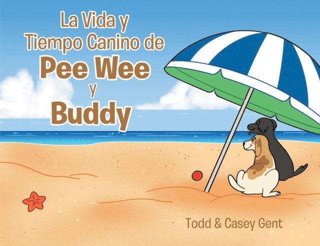 Casey Gent - Vida y Tiempo Canino de Pee Wee y Buddy, E-bok