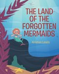 The Land of the Forgotten Mermaids