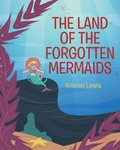 Land of the Forgotten Mermaids