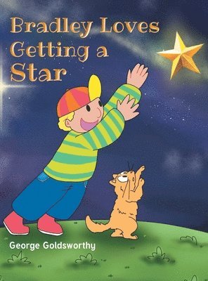 George Goldsworthy - Bradley Loves Getting A Star, Inbunden. Tillgänglighet: Lägg i varukorg