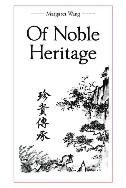 Margaret Wang - Of Noble Heritage, E-bok