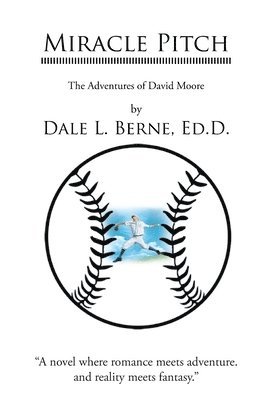 Dale L Berne Ed D - Miracle Pitch, Inbunden