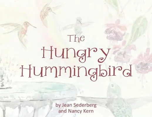 Jean Sederberg, Kern Nancy - Hungry Hummingbird, Häftad. Tillgänglighet: Lägg i varukorg