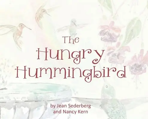 Jean Sederberg, Kern Nancy - Hungry Hummingbird, Inbunden. Tillgänglighet: Lägg i varukorg