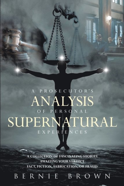 Bernie Brown - Prosecutor's Analysis of Personal Supernatural Experiences, E-bok