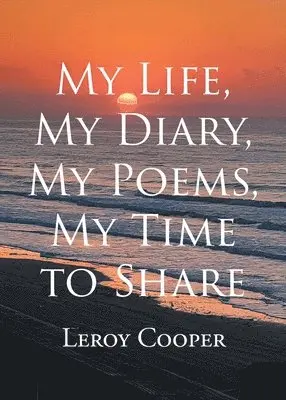 My Life, My Diary, My Poems, My Time to Share