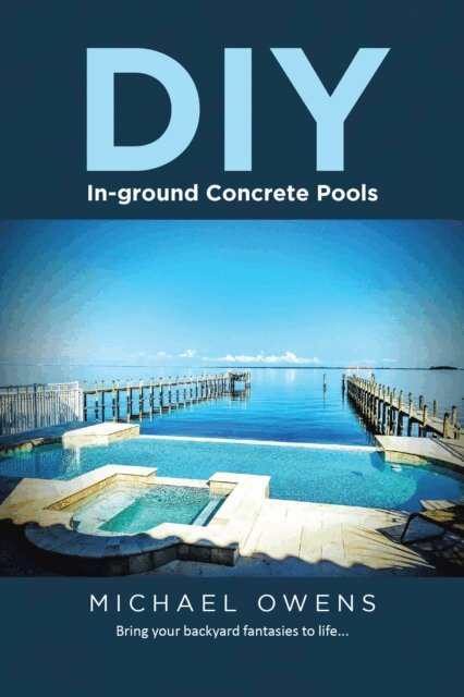 Michael Owens - DIY In-ground Concrete Pools, E-bok
