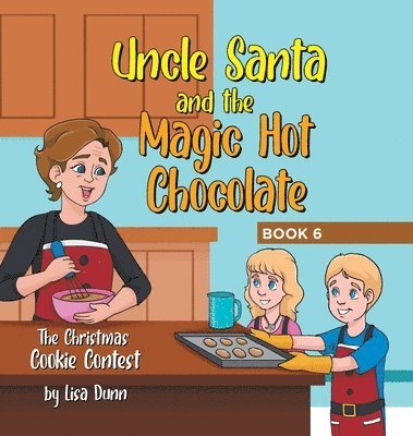 Lisa Dunn - Uncle Santa and the Magic Hot Chocolate, Inbunden