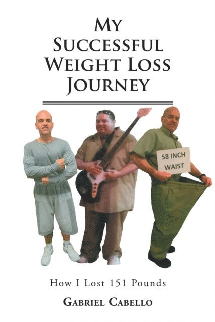 Gabriel Cabello - My Successful Weight Loss Journey, E-bok