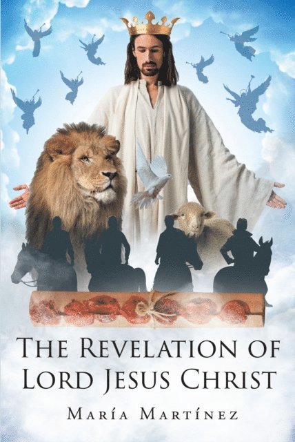 Maria Martinez - THE REVELATION OF LORD JESUS CHRIST, E-bok