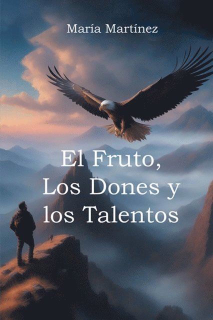 Maria Martinez - El Fruto, Los Dones y los Talentos, E-bok