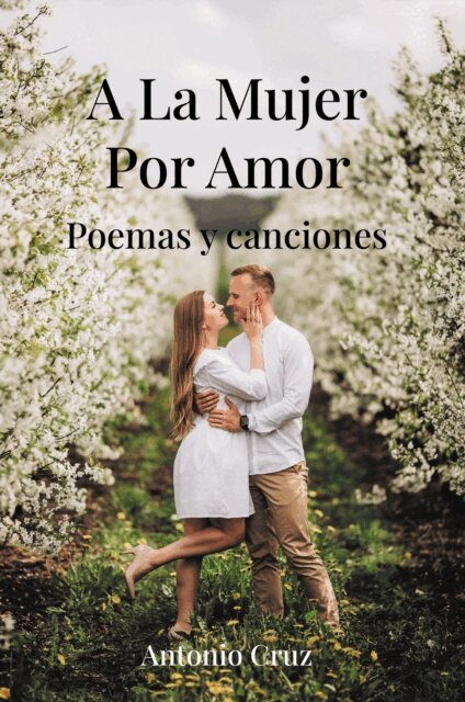 Antonio Cruz - La Mujer Por Amor, E-bok