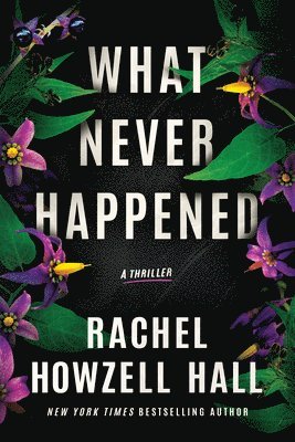 Rachel Howzell Hall - What Never Happened, Inbunden
