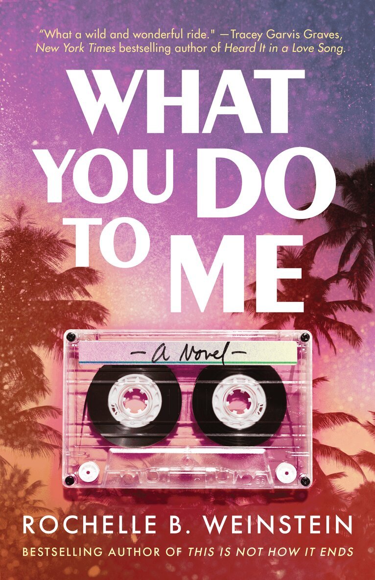 Rochelle B. Weinstein - What You Do To Me, Häftad