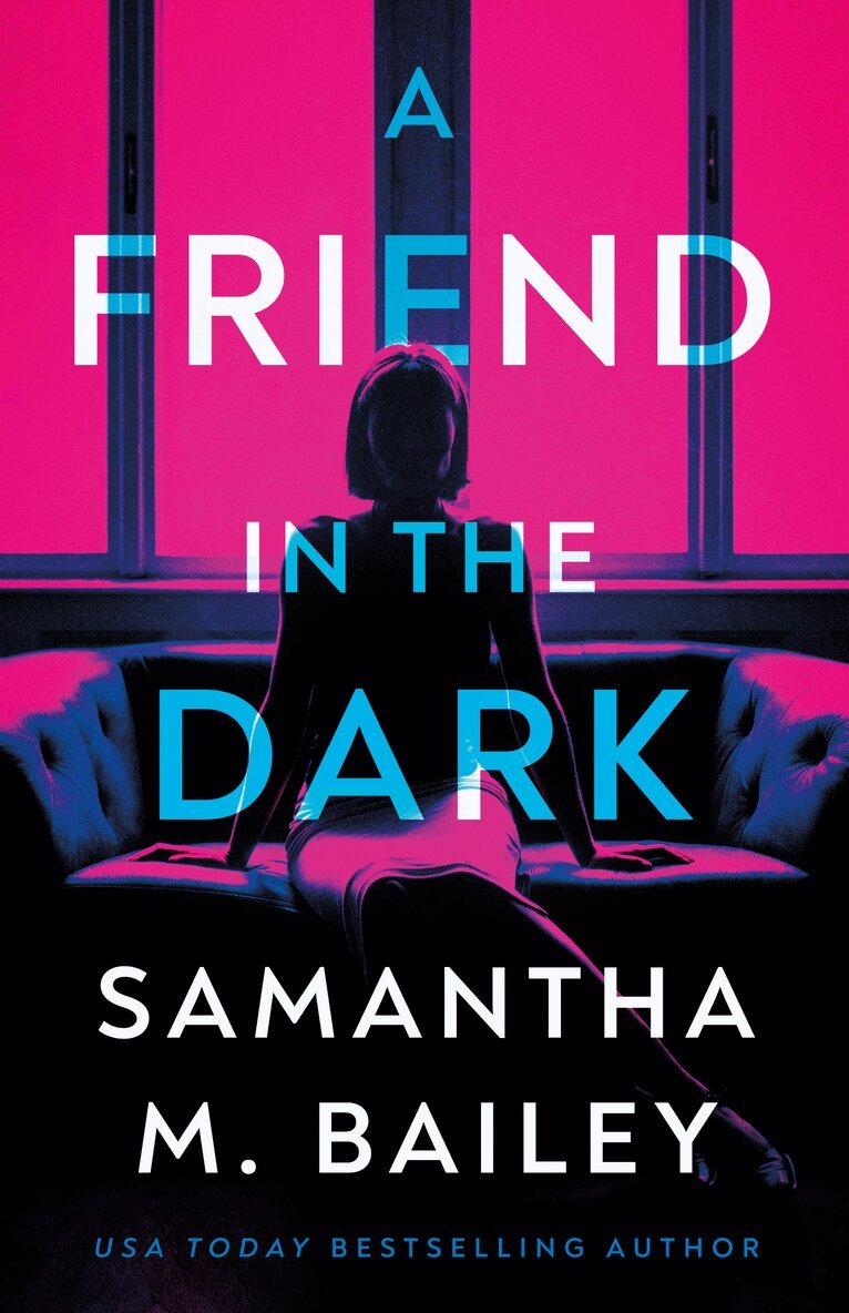 Samantha M. Bailey - Friend in the Dark, Häftad