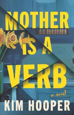 Kim Hooper - Mother Is a Verb, Häftad