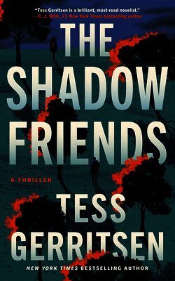 Tess Gerritsen - The Shadow Friends: A Thriller, Inbunden