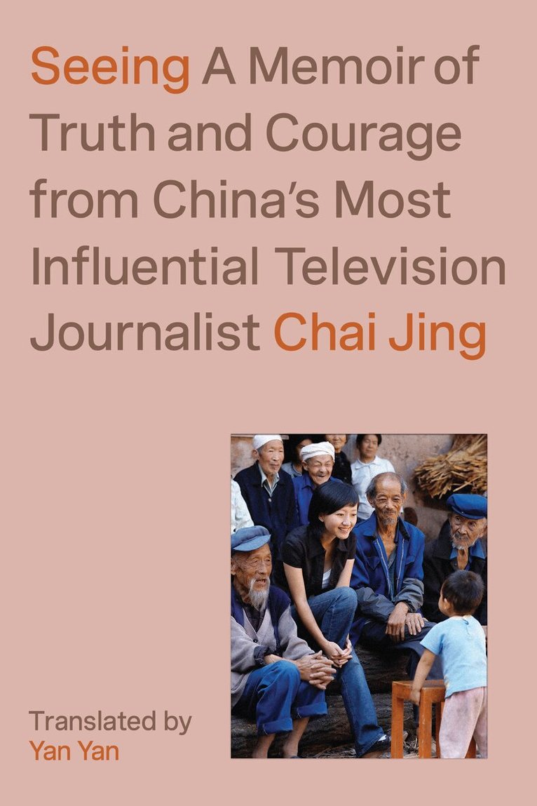 Chai Jing - Seeing, Inbunden