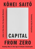Capital from Zero: Reading Marx in the Age of Climate Catastrophe
