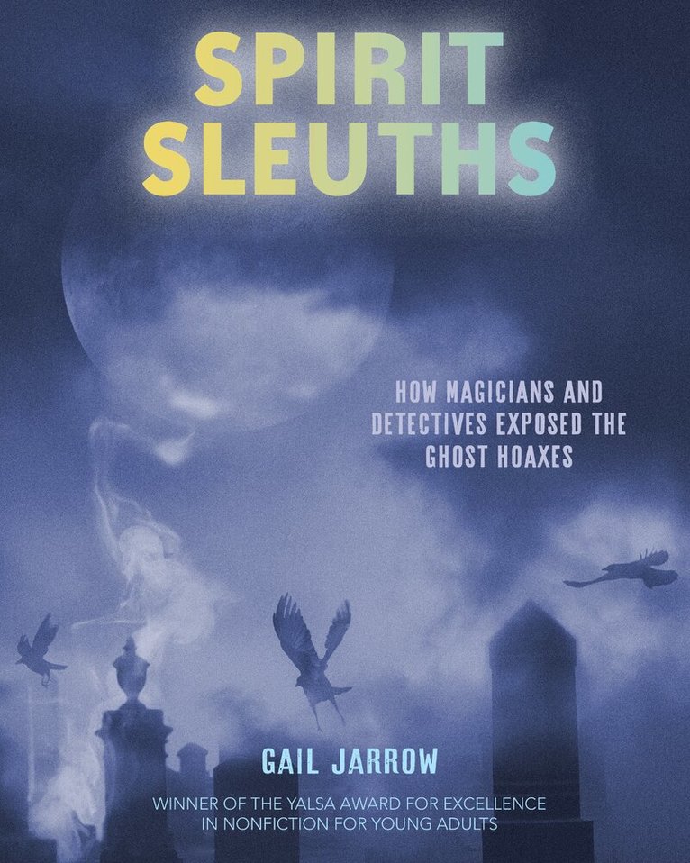 Gail Jarrow - Spirit Sleuths, Inbunden