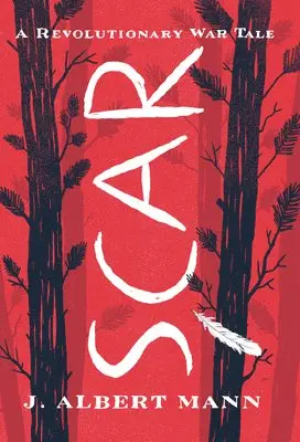 J. Albert Mann - Scar: A Revolutionary War Tale, Häftad. Tillgänglighet: Lägg i varukorg