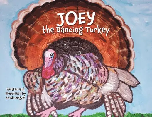 Kristi Argyle - Joey the Dancing Turkey, Häftad. Tillgänglighet: Lägg i varukorg