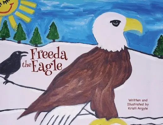 Kristi Argyle - Freeda the Eagle, Häftad. Tillgänglighet: Lägg i varukorg