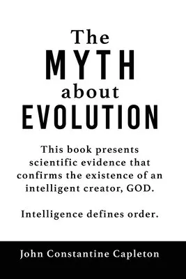 John Constantine Capleton - MYTH about EVOLUTION, Häftad. Tillgänglighet: Lägg i varukorg