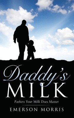 Emerson Morris - Daddy's Milk, Inbunden