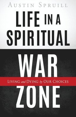 Austin Spruill - Life in a Spiritual War Zone, Häftad. Tillgänglighet: Lägg i varukorg