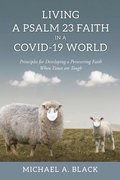 Living a Psalm 23 Faith in a COVID-19 World