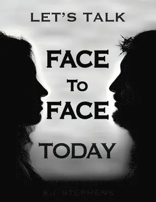 S J Stephens - Let's Talk Face to Face Today, Häftad. Tillgänglighet: Lägg i varukorg
