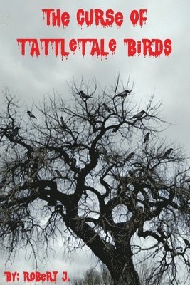 Robert J, Lucie Ossola - Curse of Tattletale Birds, Häftad