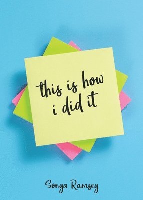 Sonya Ramsey - this is how i did it, Häftad