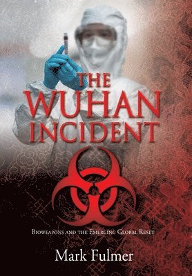 Mark Fulmer - Wuhan Incident, Inbunden. Tillgänglighet: Lägg i varukorg