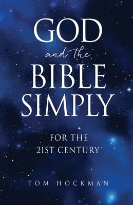 Tom Hockman - God and the Bible Simply, Häftad