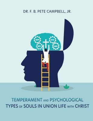 F B Pete Campbell Jr, E B Buddy Price Jr - Temperament and Psychological Types of Souls in Union Life with Christ, Inbunden